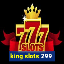 king slots 299